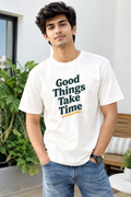 Good Things Take Time Tee